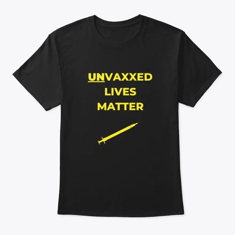 Unvaxxed Lives Matter